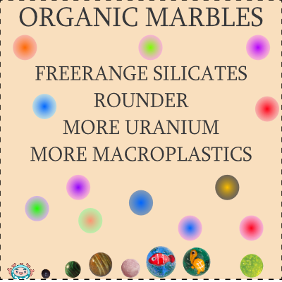 Organic Marbles